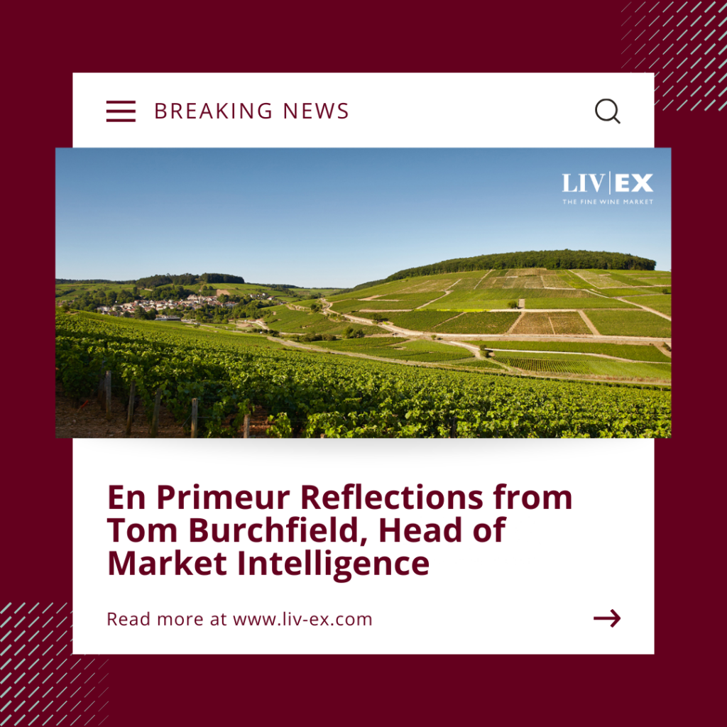 En Primeur Reflections from Tom Burchfield, Head of Market Intelligence 