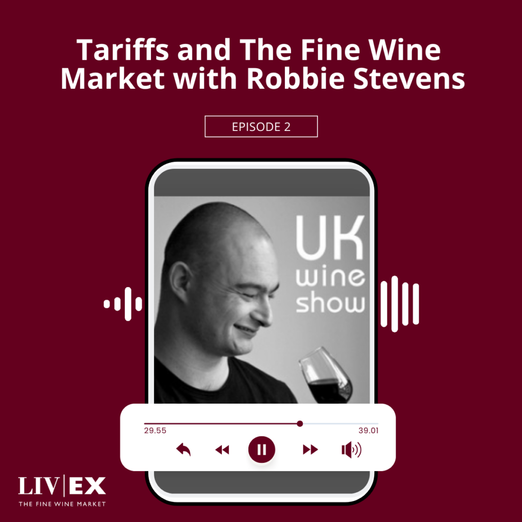 Tariffs and The Fine Wine Market with Robbie Stevens